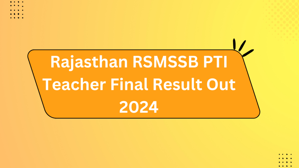 Rajasthan Rsmssb Pti Teacher Final Result Out 2024