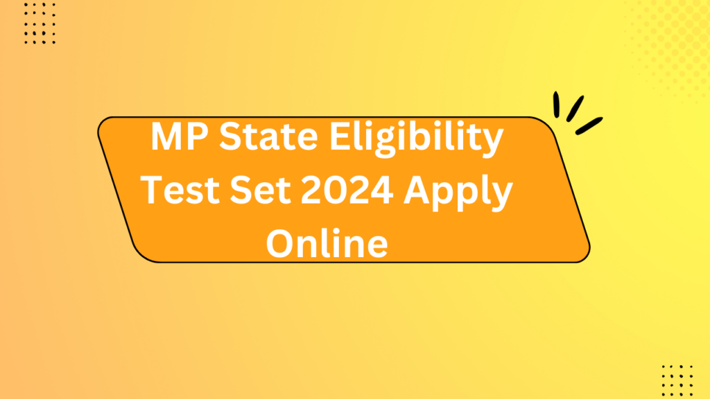 Mp State Eligibility Test Set 2024 Apply Online 2 Mp State Eligibility Test Set 2024 Apply Online