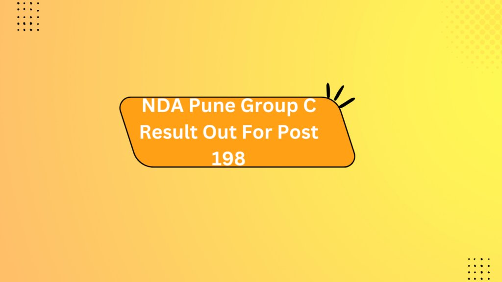 Nda Pune Group C Result Out For Post 198