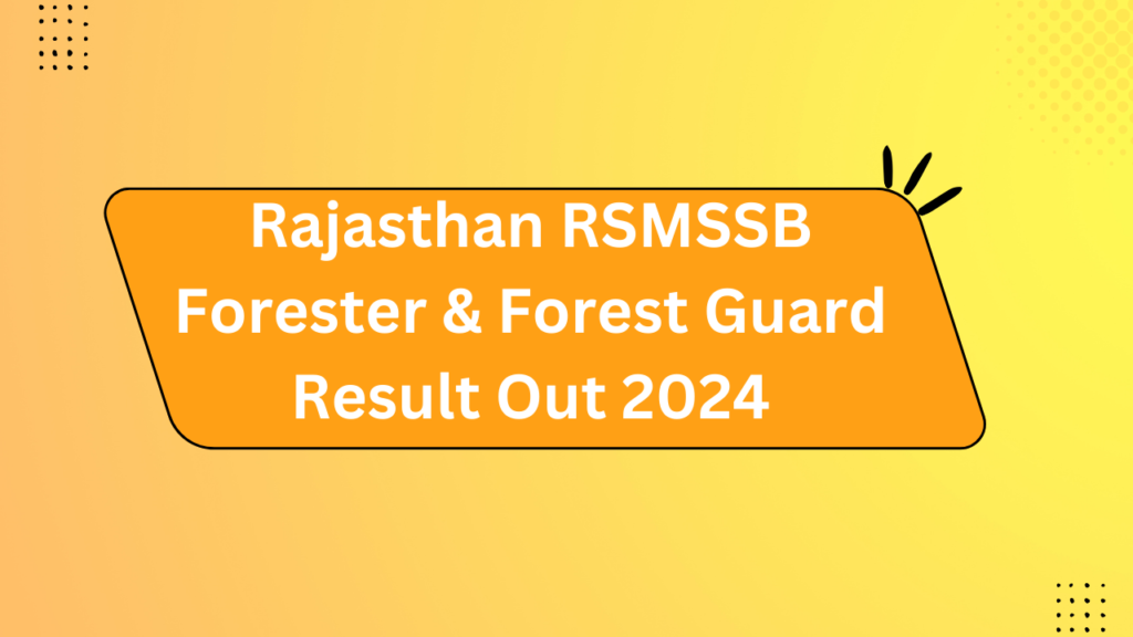Rajasthan Rsmssb Forester &Amp; Forest Guard Result Out 2024