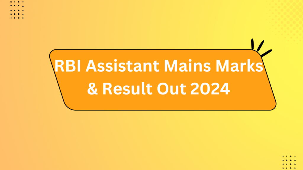 Rbi Assistant Mains Marks &Amp; Result Out 2024