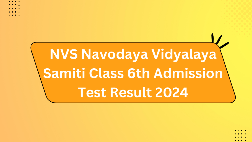 Nvs Navodaya Vidyalaya Samiti Class 6Th Admission Test Result 2024