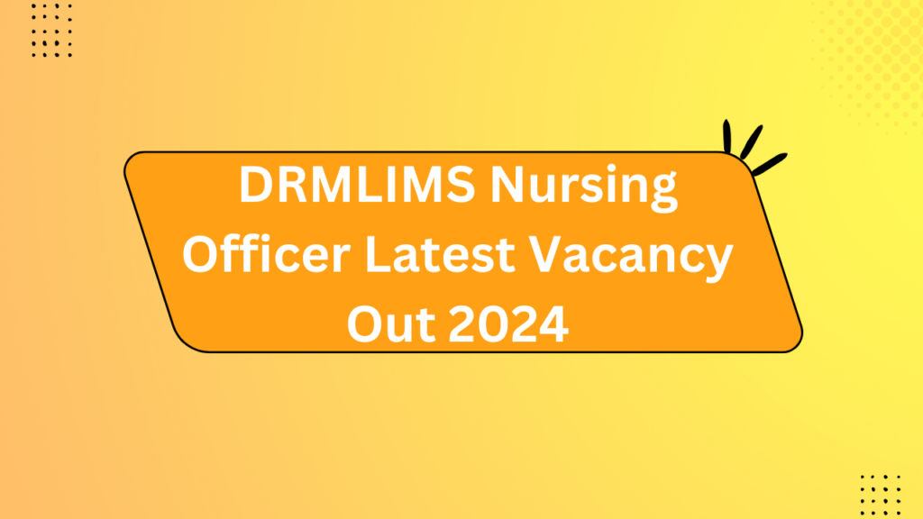 Drmlims Nursing Officer Latest Vacancy Out 2024 2 Drmlims Nursing Officer Latest Vacancy Out 2024
