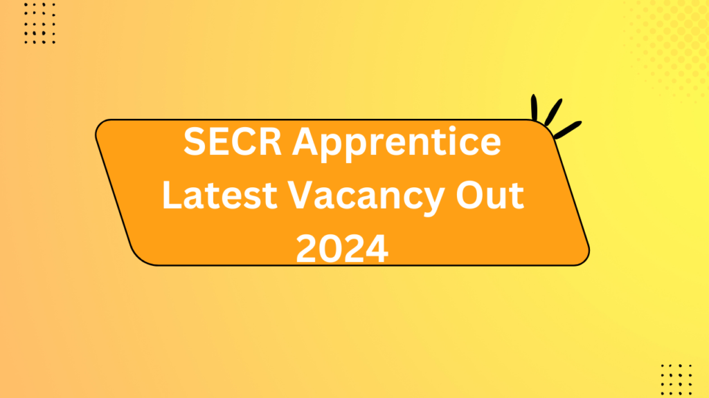 Secr Apprentice Latest Vacancy Out 2024