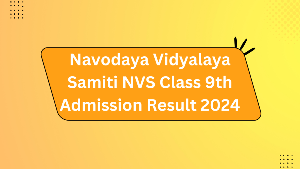 Navodaya Vidyalaya Samiti Nvs Class 9Th Admission Result 2023