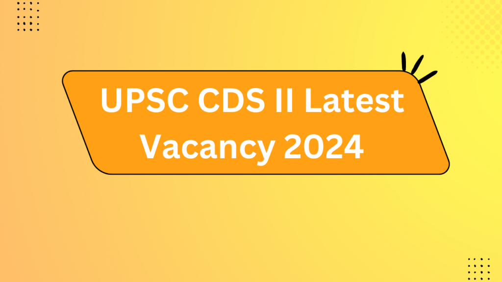 Upsc Cds Ii Latest Vacancy 2024 2 Upsc Cds Ii Latest Vacancy 2024