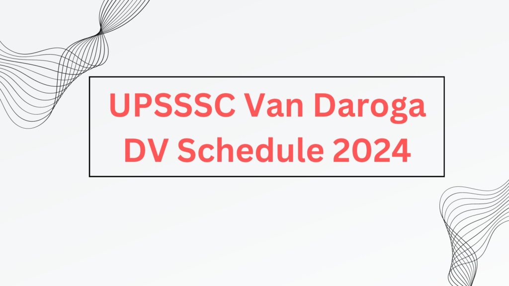 Upsssc Van Daroga Dv Schedule 2024 2 Upsssc Van Daroga Dv Schedule 2024 2