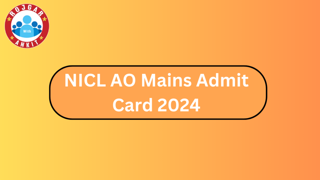 Nicl Ao Mains Admit Card 2024