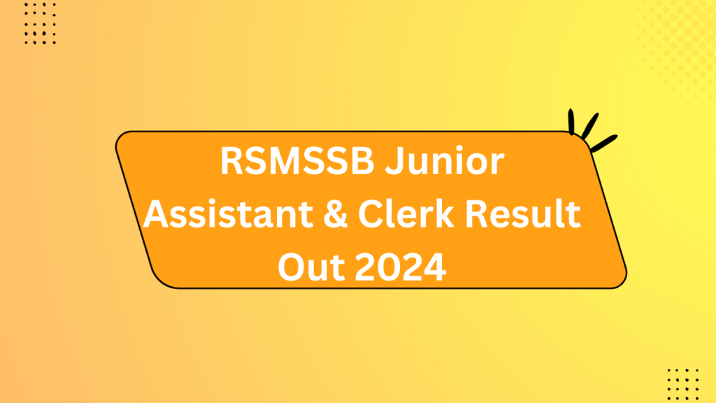 Rsmssb Junior Assistant &Amp; Clerk Result Out 2024