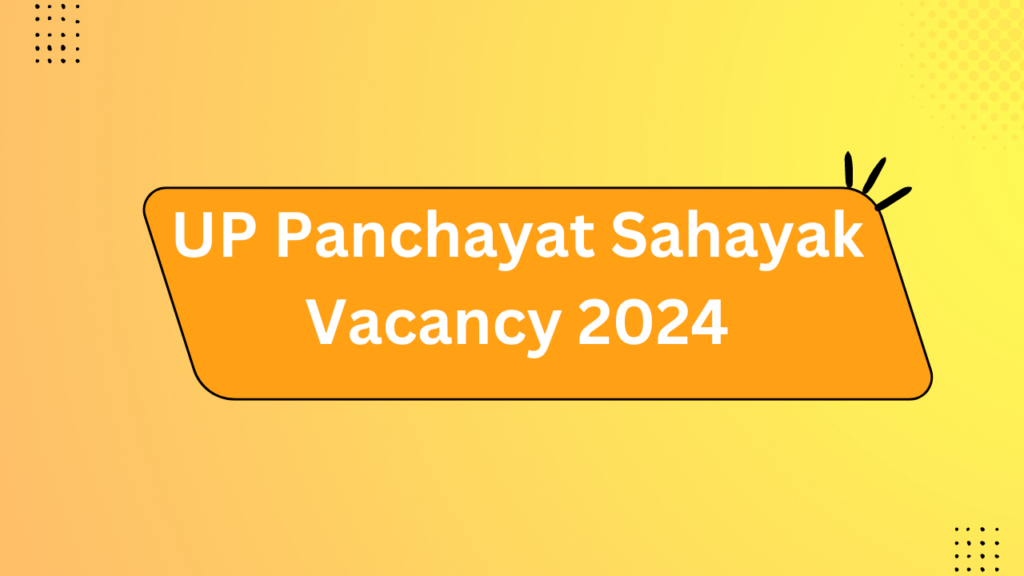 Up Panchayat Sahayak Vacancy 2024 2 Up Panchayat Sahayak Vacancy 2024