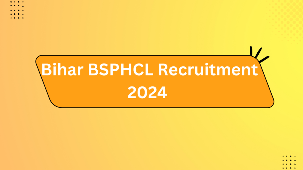 Bihar Bsphcl Recruitment 2024