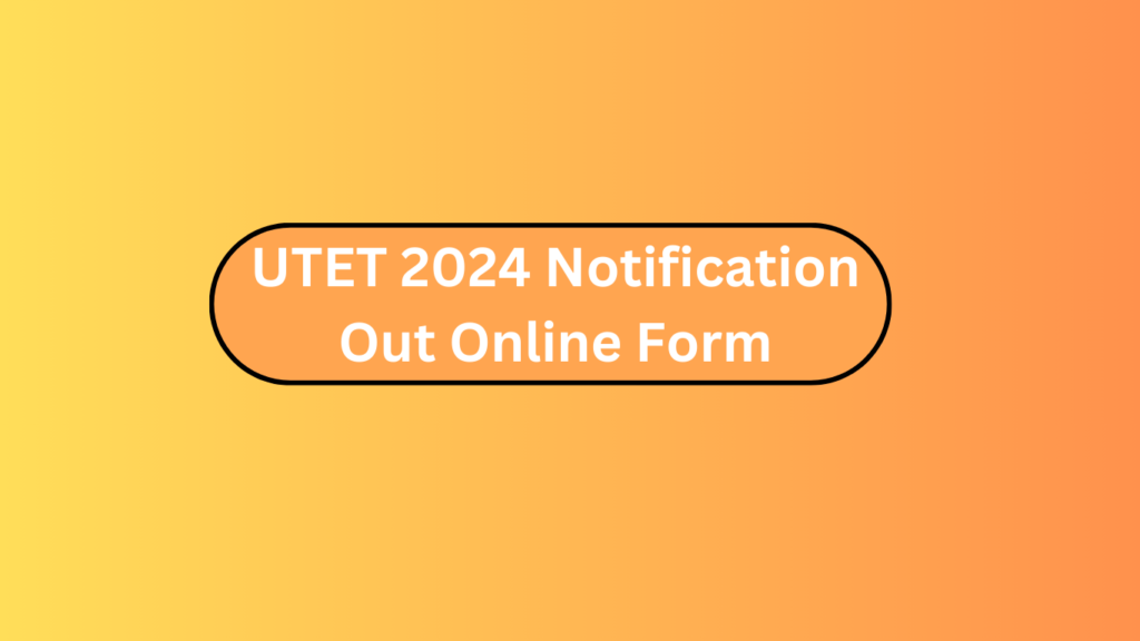 Utet 2024 Notification Out Online Form