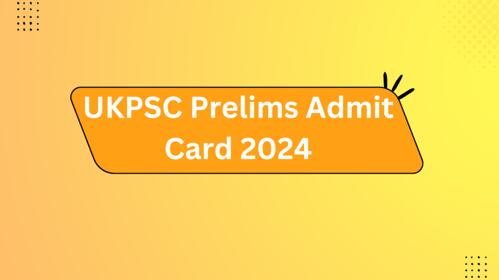 Ukpsc Prelims Admit Card 2024 2 Ukpsc Prelims Admit Card 2024