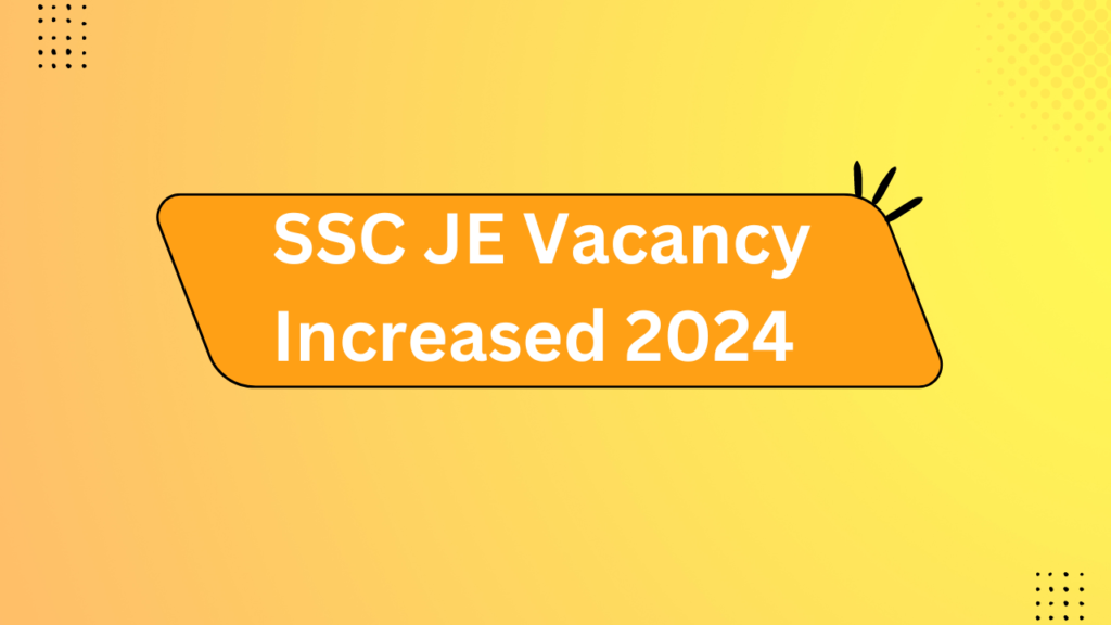 Ssc Je Vacancy Increased 2024