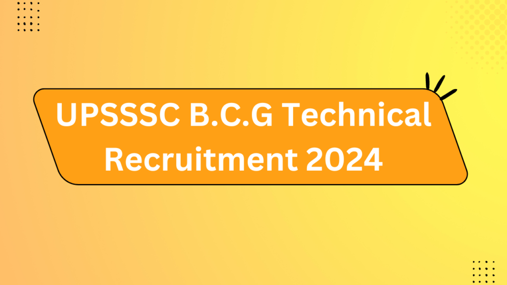 Upsssc B.c.g Technical Recruitment 2024