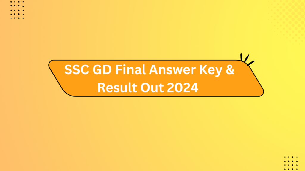 Ssc Gd Final Answer Key &Amp; Result Out 2024