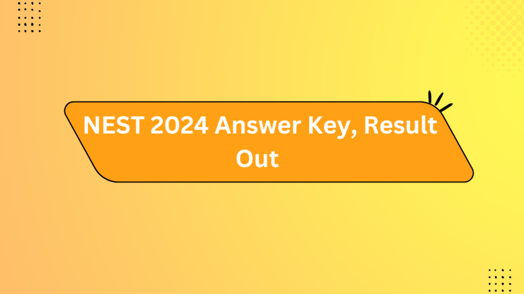 Nest 2024 Answer Key, Result Out