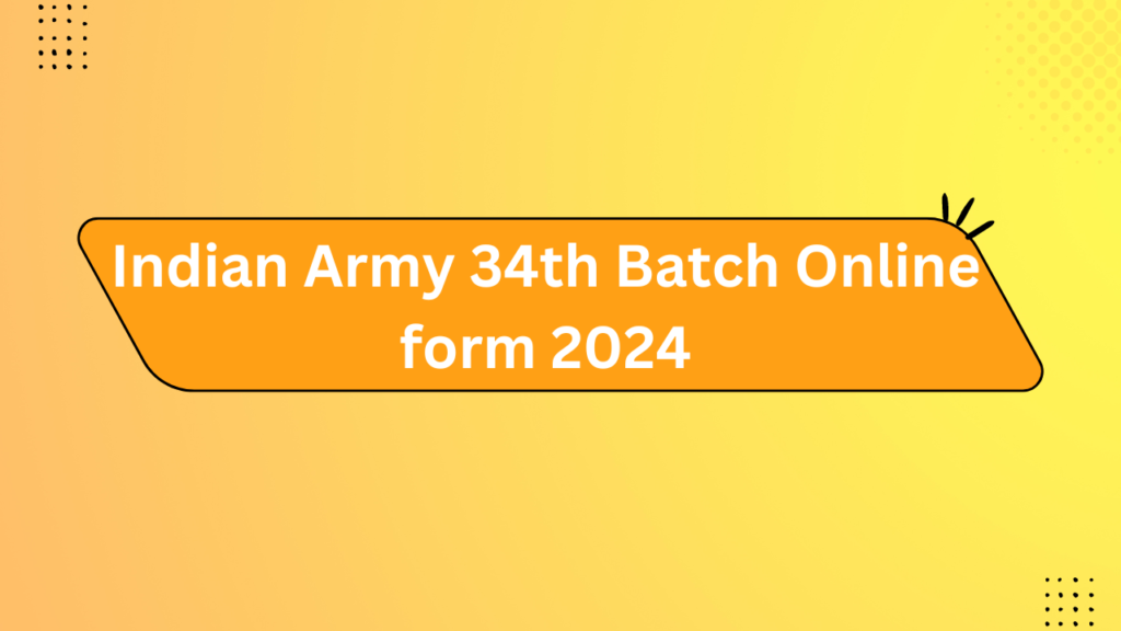 Indian Army 34Th Batch Online Form 2024 2 Indian Army 34Th Batch Online Form 2024