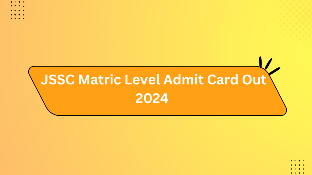 Jssc Matric Level Admit Card Out 2024