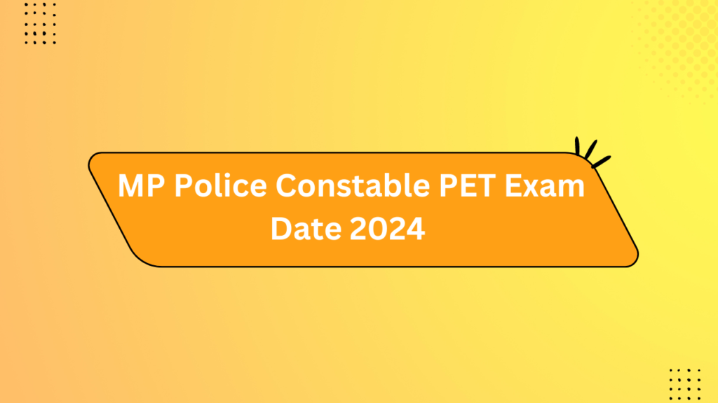 Mp Police Constable Pet Exam Date 2024