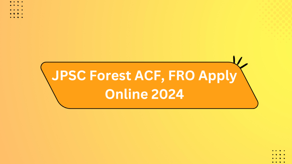 Jpsc Forest Acf, Fro Apply Online 2024