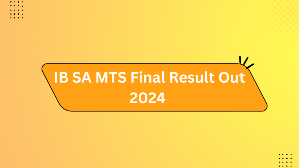 Ib Sa Mts Final Result Out 2024