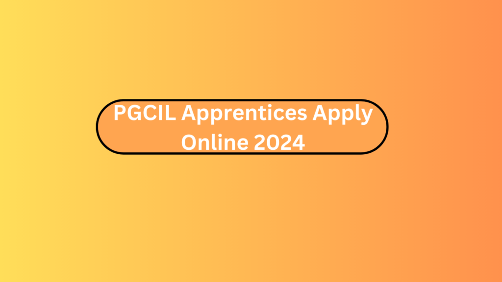 Pgcil Apprentices Apply Online 2024