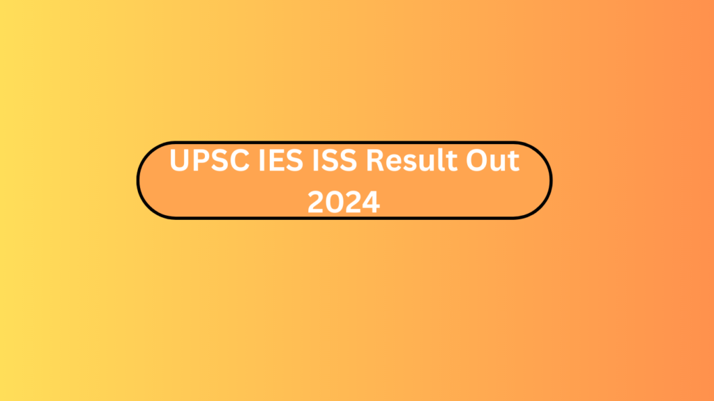 Upsc Ies Iss Result Out 2024