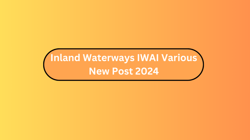 Inland Waterways Iwai Various New Post 2024