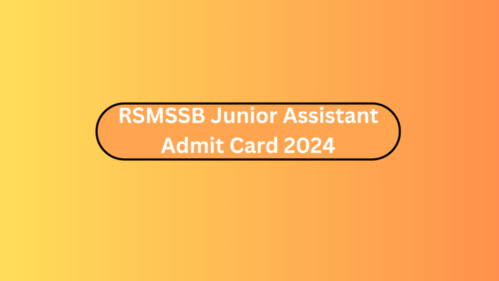 Rsmssb Junior Assistant Admit Card 2024 2 Rsmssb Junior Assistant Admit Card 2024