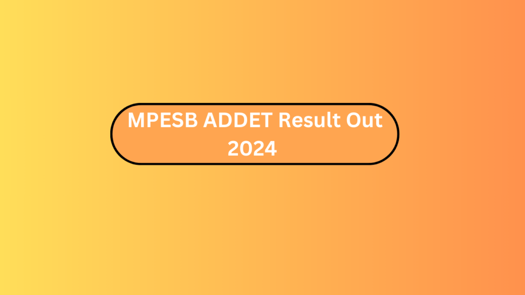 Mpesb Addet Result Out 2024