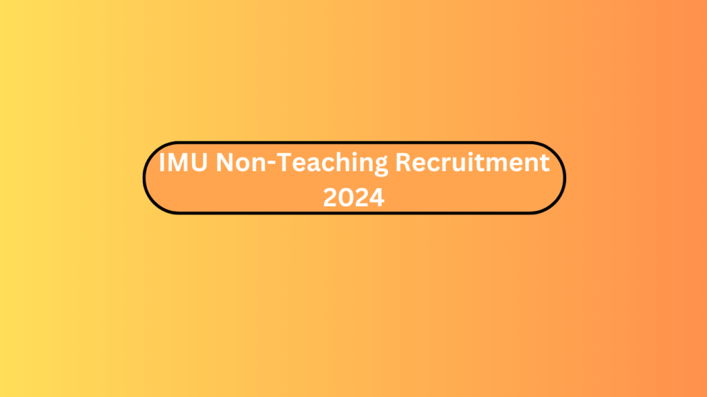 Imu Non-Teaching Recruitment 2024