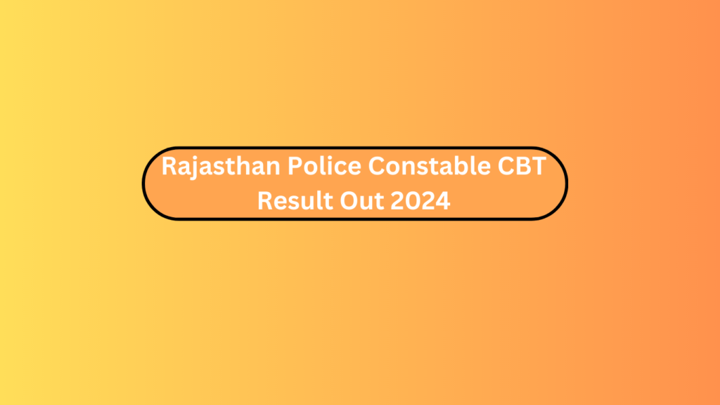 Rajasthan Police Constable Cbt Result Out 2024