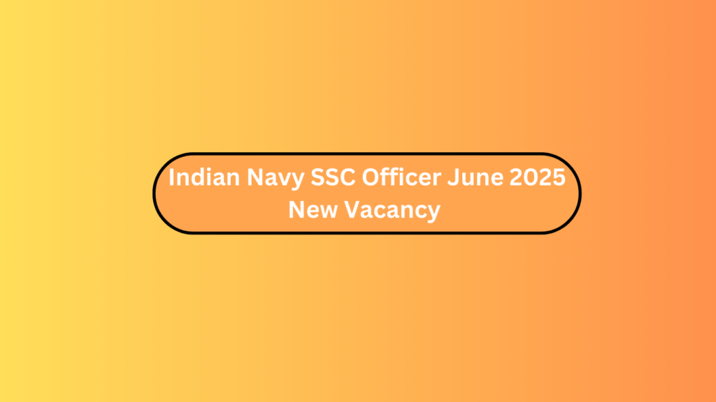 Indian Navy Ssc Officer June 2025 New Vacancy