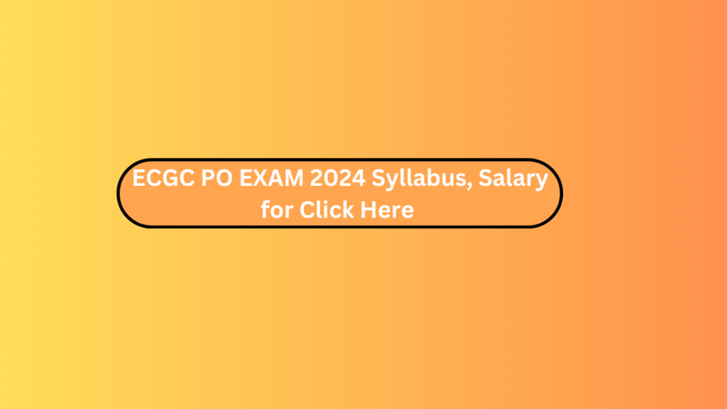 Ecgc Po Exam 2024 Syllabus, Salary For Click Here