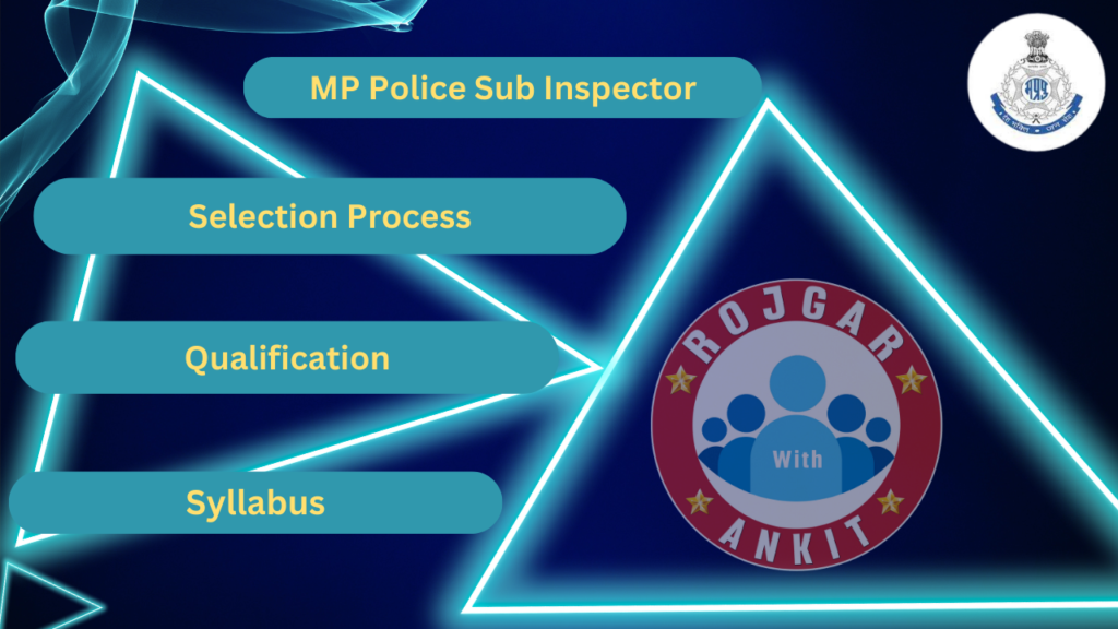 Mp Police Sub Inspector (Si): Selection Process, Syllabus, Qualification, Salary 1 Mp Police Sub Inspector