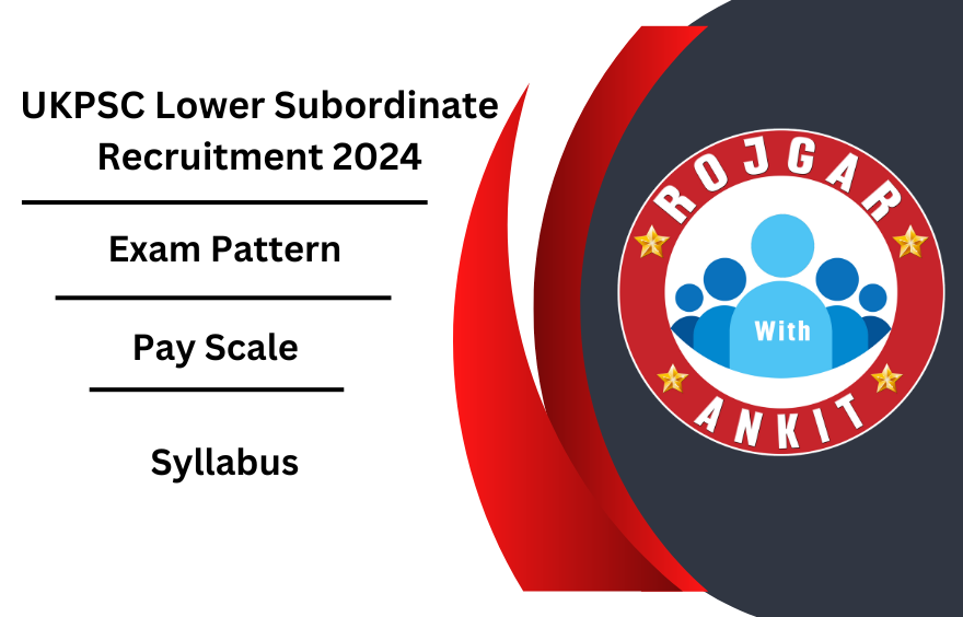 Ukpsc Lower Subordinate Recruitment 2024