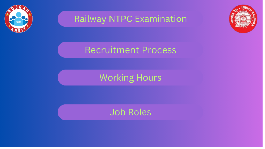 Railway Ntpc Examination: Job Roles, Recruitment Process And Working Hours
