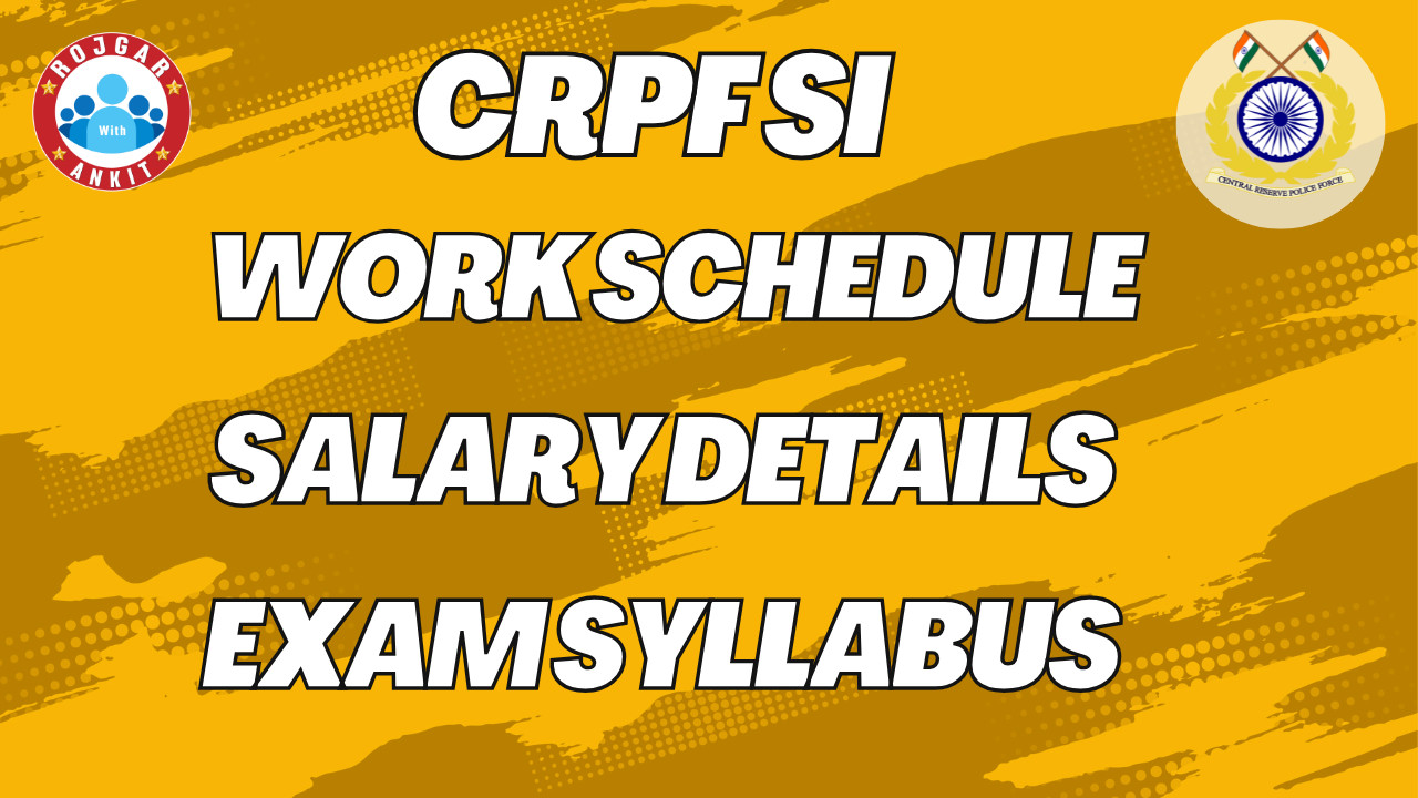 Crpf Si Exam: Work Schedule, Salary Details, And Exam Syllabus