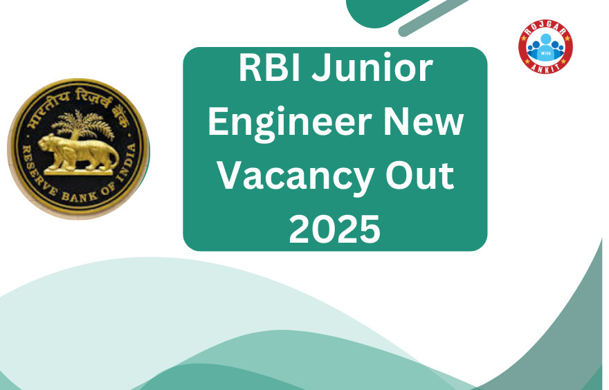 Rbi Junior Engineer New Vacancy Out 2025