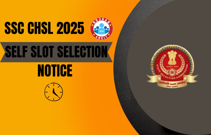 Ssc Chsl 2025 Self Slot Selection Notice