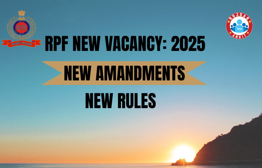 Rpf New Vacancy : 2025 New Rules