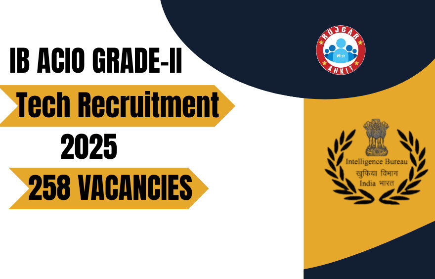 (Ib) Intelligence Bureau Recruitment 2025 1 Ib Acio - Ii Tech Recruitment 2025