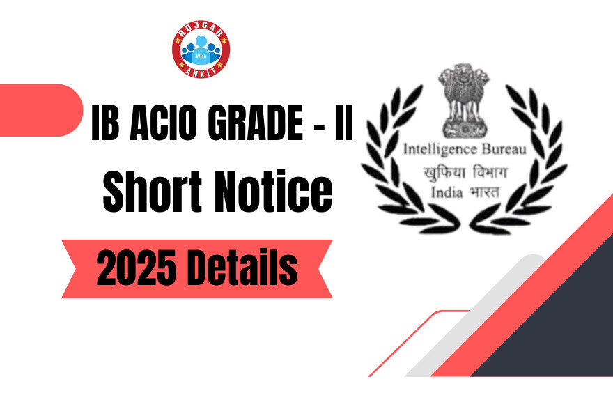 IB ACIO Grade - II Short Notice Details