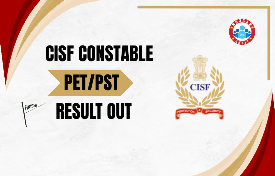 CISFT Constable PET/PST Result Out