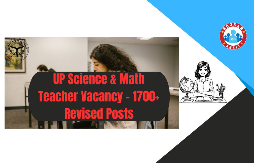 Up Science–Math Teacher Vacancy: 1700+ Posts ( Revised) 1 Up Teacher Revised Post