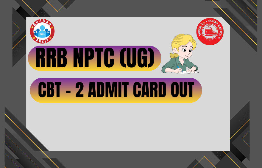 Rrb Ntpc (Ug) Cbt -2 Admit Card Out