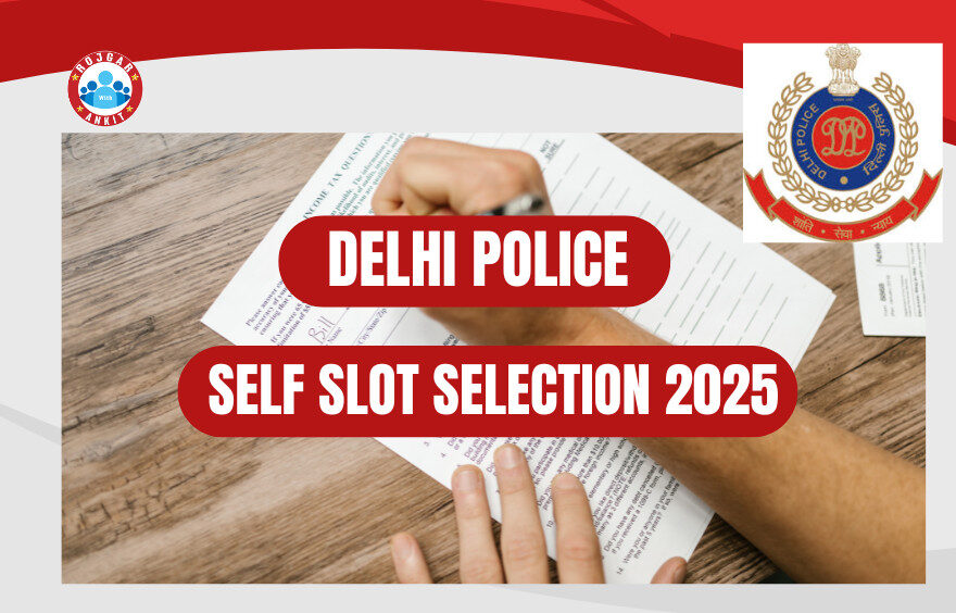 Delhi Police Self Slot Selection Process 2025