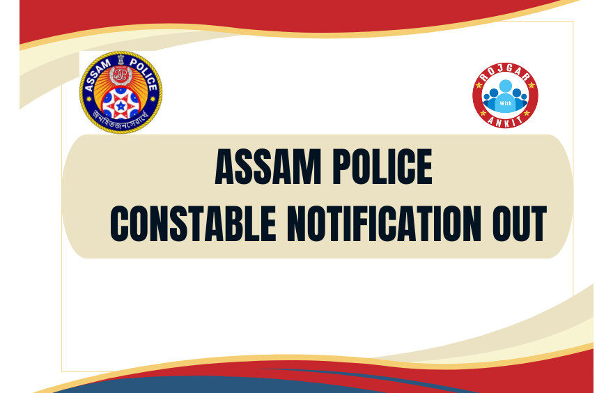 Assam Police Constable Notification