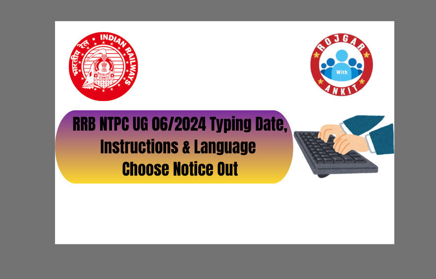 Rrb Ntpc Ug 06/2024 Typing Date, Instructions &Amp; Language Choose Notice Out 1 Rrb Ntpc